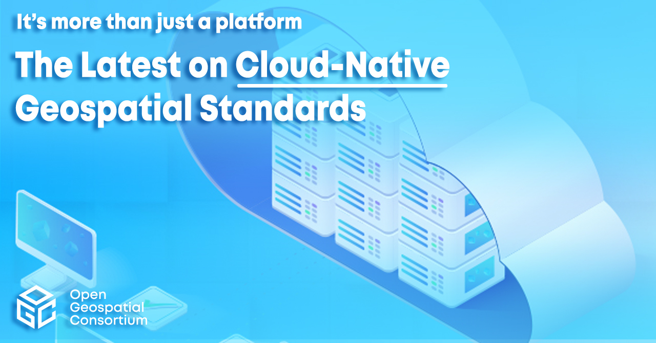 The latest on cloud native at OGC